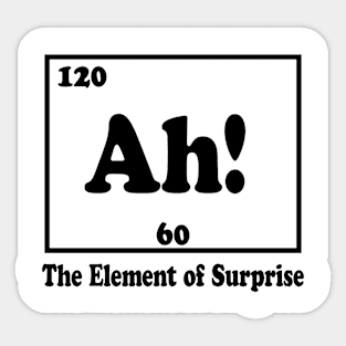 Ah!: The Element of Surprise Sticker